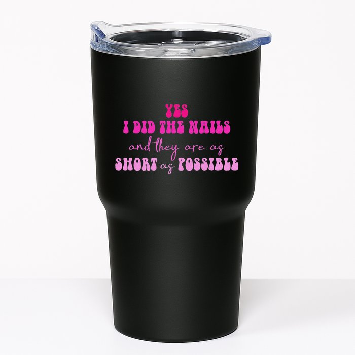 Yes I Did The Nails And They Are As Short As Possible Quote Tumbler
