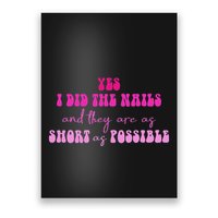 Yes I Did The Nails And They Are As Short As Possible Quote Poster