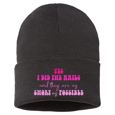 Yes I Did The Nails And They Are As Short As Possible Quote Sustainable Knit Beanie
