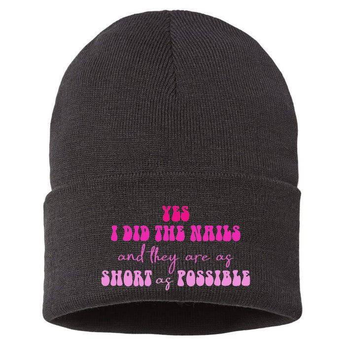 Yes I Did The Nails And They Are As Short As Possible Quote Sustainable Knit Beanie
