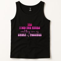 Yes I Did The Nails And They Are As Short As Possible Quote Tank Top