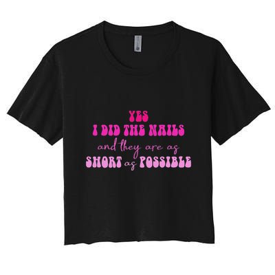 Yes I Did The Nails And They Are As Short As Possible Quote Crop Top