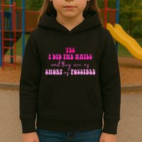 Yes I Did The Nails And They Are As Short As Possible Quote Kids Hoodie