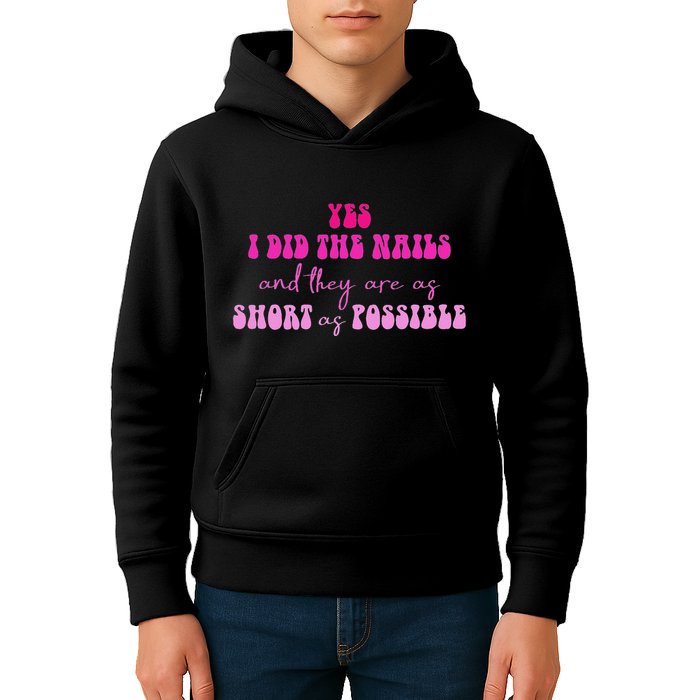 Yes I Did The Nails And They Are As Short As Possible Quote Kids Hoodie