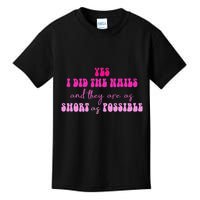 Yes I Did The Nails And They Are As Short As Possible Quote Kids T-Shirt