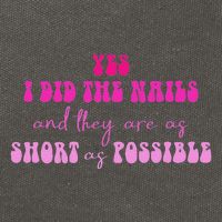 Yes I Did The Nails And They Are As Short As Possible Quote Cotton Canvas Backpack
