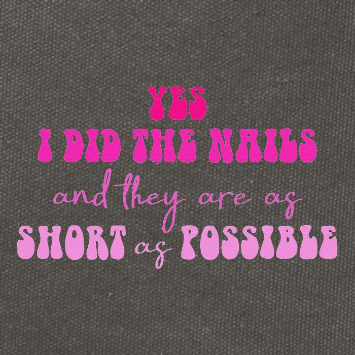 Yes I Did The Nails And They Are As Short As Possible Quote Cotton Canvas Backpack