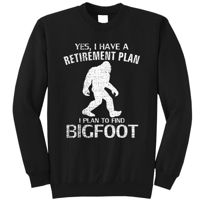 Yes I Do Have A Retirement Plan Bigfoot Funny Sweatshirt