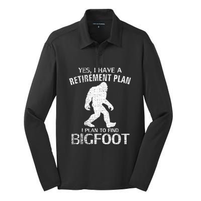 Yes I Do Have A Retirement Plan Bigfoot Funny Silk Touch Performance Long Sleeve Polo