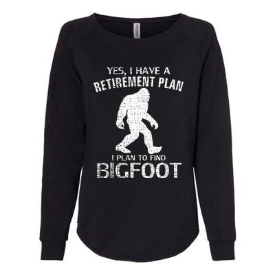 Yes I Do Have A Retirement Plan Bigfoot Funny Womens California Wash Sweatshirt