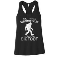 Yes I Do Have A Retirement Plan Bigfoot Funny Women's Racerback Tank