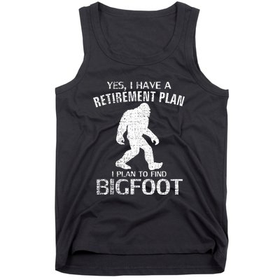 Yes I Do Have A Retirement Plan Bigfoot Funny Tank Top