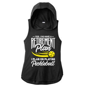 Yes I Do Have A Retirement Plan Pickleball Player Retired Ladies PosiCharge Tri-Blend Wicking Draft Hoodie Tank