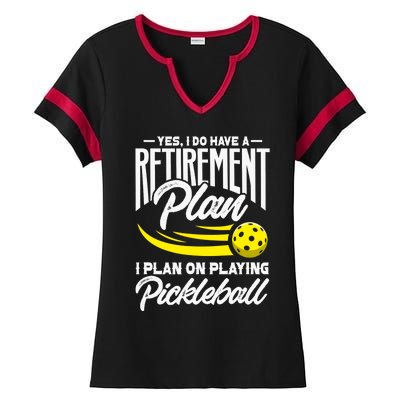 Yes I Do Have A Retirement Plan Pickleball Player Retired Ladies Halftime Notch Neck Tee