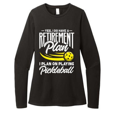 Yes I Do Have A Retirement Plan Pickleball Player Retired Womens CVC Long Sleeve Shirt