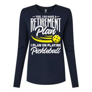 Yes I Do Have A Retirement Plan Pickleball Player Retired Womens Cotton Relaxed Long Sleeve T-Shirt