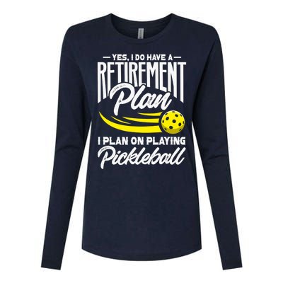 Yes I Do Have A Retirement Plan Pickleball Player Retired Womens Cotton Relaxed Long Sleeve T-Shirt