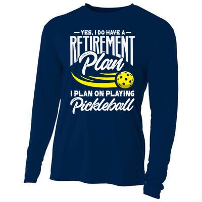 Yes I Do Have A Retirement Plan Pickleball Player Retired Cooling Performance Long Sleeve Crew