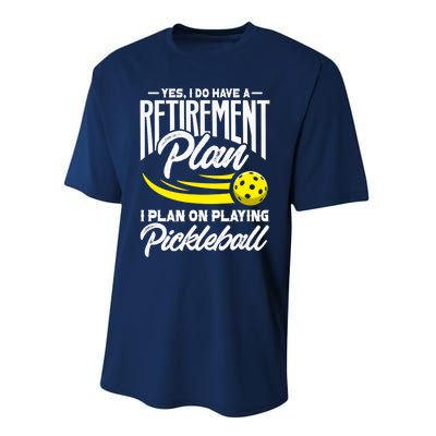 Yes I Do Have A Retirement Plan Pickleball Player Retired Performance Sprint T-Shirt