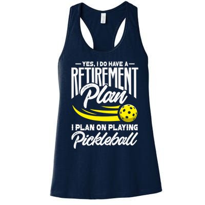 Yes I Do Have A Retirement Plan Pickleball Player Retired Women's Racerback Tank