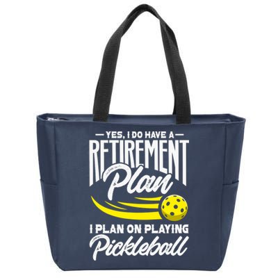 Yes I Do Have A Retirement Plan Pickleball Player Retired Zip Tote Bag