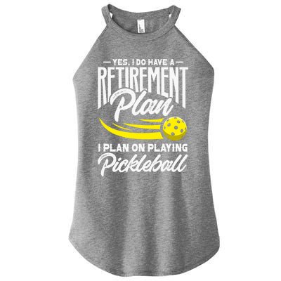 Yes I Do Have A Retirement Plan Pickleball Player Retired Women's Perfect Tri Rocker Tank