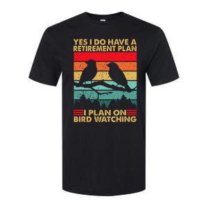 Yes I Do Have A Retirement Plan I Plan On Bird Watching Softstyle CVC T-Shirt