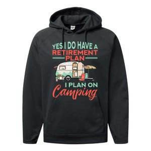 Yes I Do Have A Retirement Plan Retirement Camping Performance Fleece Hoodie