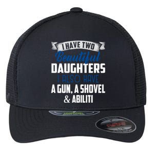 Yes I Do Have Beautiful Daughter I Also Have A Gun A Shovel & Alibi Flexfit Unipanel Trucker Cap