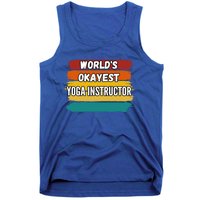 Yoga Instructor Funny Gift Worlds Okayest Yoga Instructor Meaningful Gift Tank Top