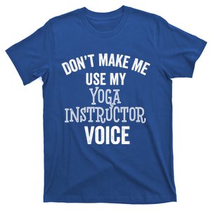 Yoga Instructor Funny Gift Voice Fitness Coach Stretch Cool Gift T-Shirt