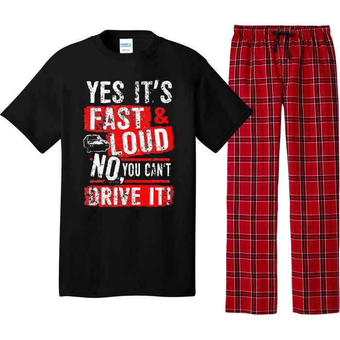 Yes ItS Fast & Loud No You CanT Drive It! Funny Car Saying Pajama Set