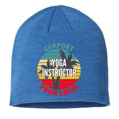 Yoga Instructor Gift Support Your Local Yoga Instructor Funny Gift Sustainable Beanie