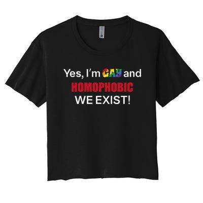 Yes I’m Gay And Homophobic We Exist LGBT Apparel Women's Crop Top Tee