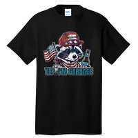 Yep IM Garbage Funny Political Raccoon Tall T-Shirt