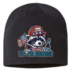 Yep IM Garbage Funny Political Raccoon Sustainable Beanie