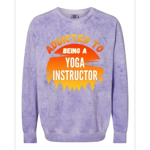 Yoga Instructor Gift Addicted To Yoga Instructor Funny Gift Colorblast Crewneck Sweatshirt