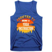 Yoga Instructor Gift Addicted To Yoga Instructor Funny Gift Tank Top