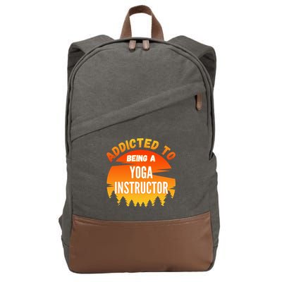 Yoga Instructor Gift Addicted To Yoga Instructor Funny Gift Cotton Canvas Backpack
