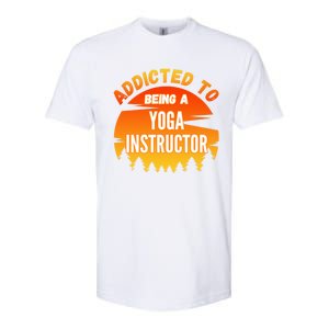 Yoga Instructor Gift Addicted To Yoga Instructor Funny Gift Softstyle CVC T-Shirt