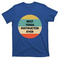 Yoga Instructor Great Gift Best Yoga Instructor Ever Cute Gift T-Shirt