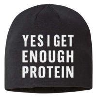 Yes I Get Enough Protein Funny Bodybuilder Muscle Building Sustainable Beanie