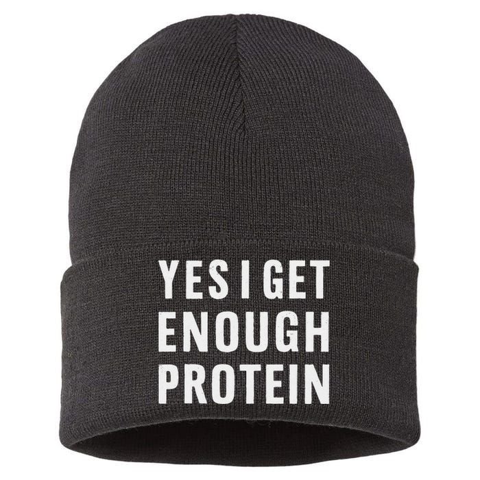 Yes I Get Enough Protein Funny Bodybuilder Muscle Building Sustainable Knit Beanie