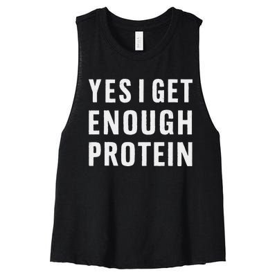 Yes I Get Enough Protein Funny Bodybuilder Muscle Building Women's Racerback Cropped Tank