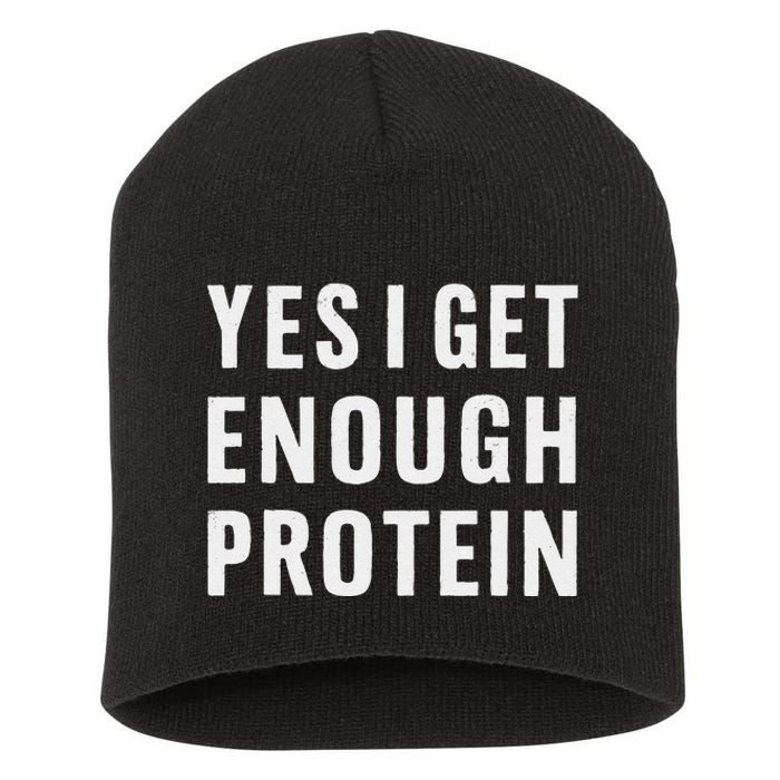 Yes I Get Enough Protein Funny Bodybuilder Muscle Building Short Acrylic Beanie