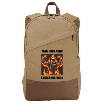 Yeah I Got Adhd A Damn Huge Dick Cotton Canvas Backpack