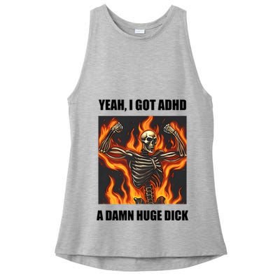 Yeah I Got Adhd A Damn Huge Dick Ladies PosiCharge Tri-Blend Wicking Tank