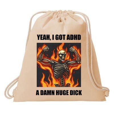Yeah I Got Adhd A Damn Huge Dick Drawstring Bag