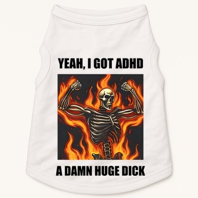 Yeah I Got Adhd A Damn Huge Dick Doggie Tank