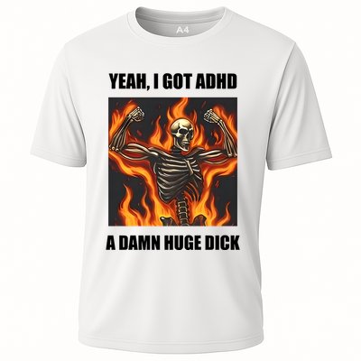 Yeah I Got Adhd A Damn Huge Dick Performance Shirt